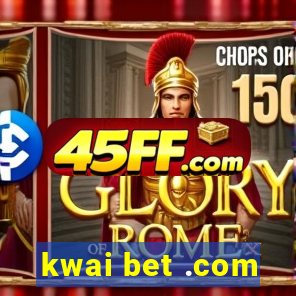 kwai bet .com